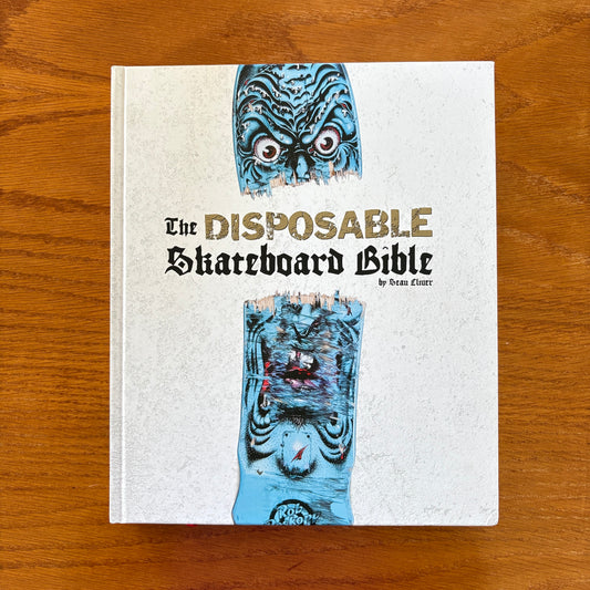 The Disposable Skateboard Bible White Ed - Sean Cliver