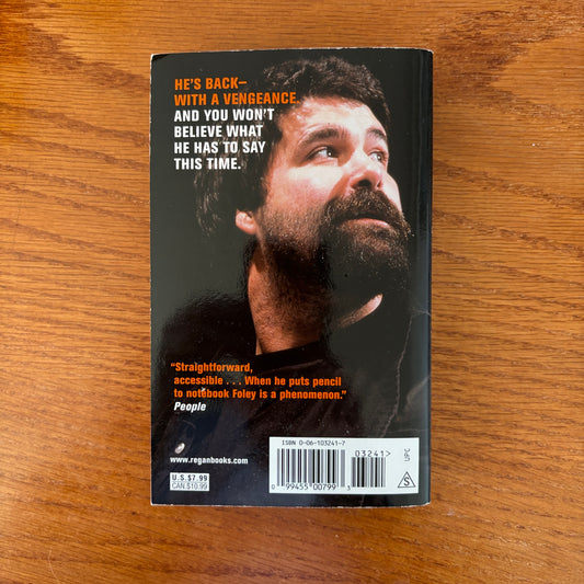 Mick Foley - Foley Is Good: And the Real World Is Faker Than Wrestling