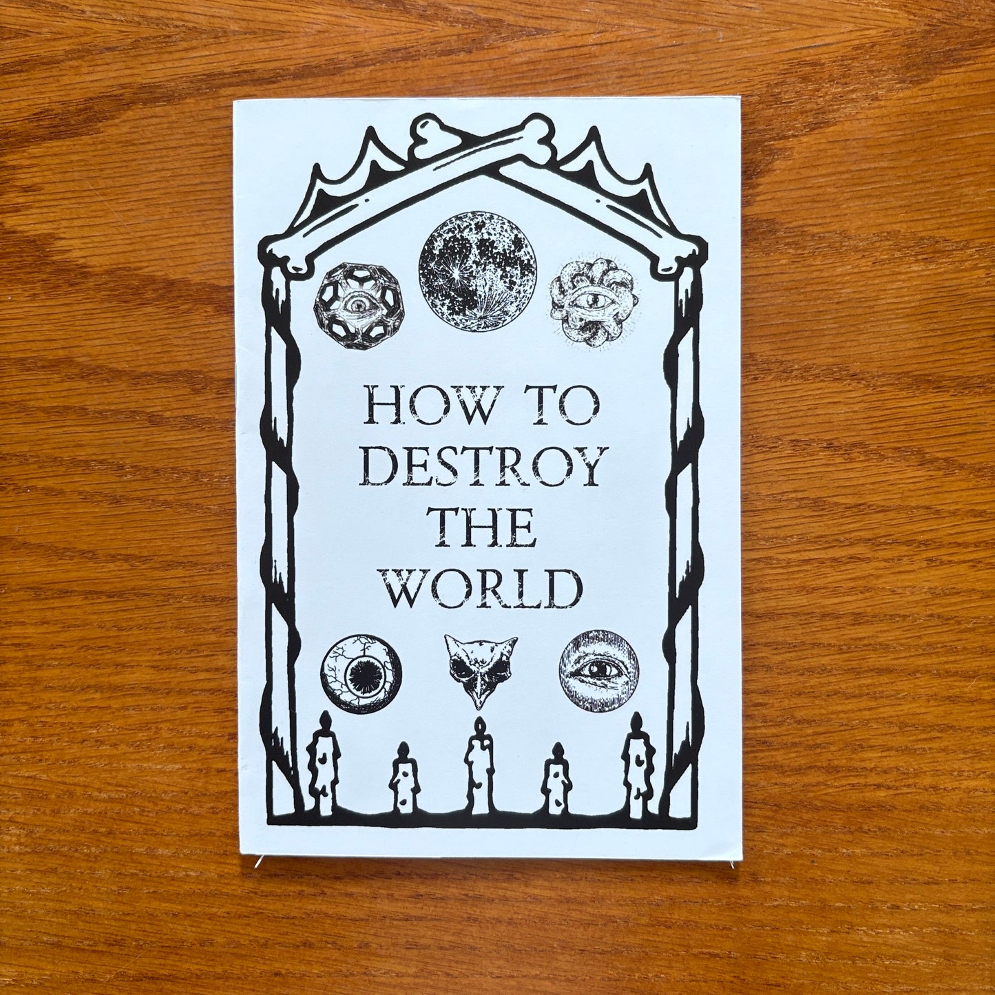 How To Destroy The World