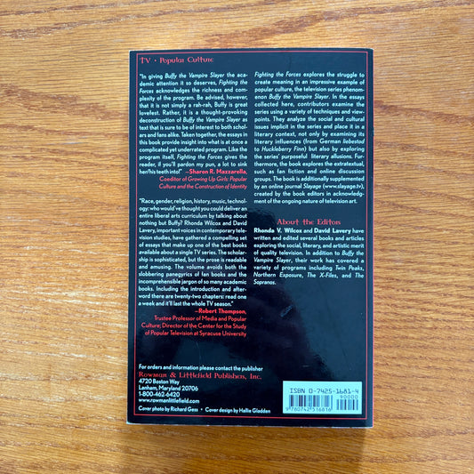 Fighting the Forces: What’s at Stake in Buffy the Vampire Slayer - Rhonda V. Wilcox & David Lavery,