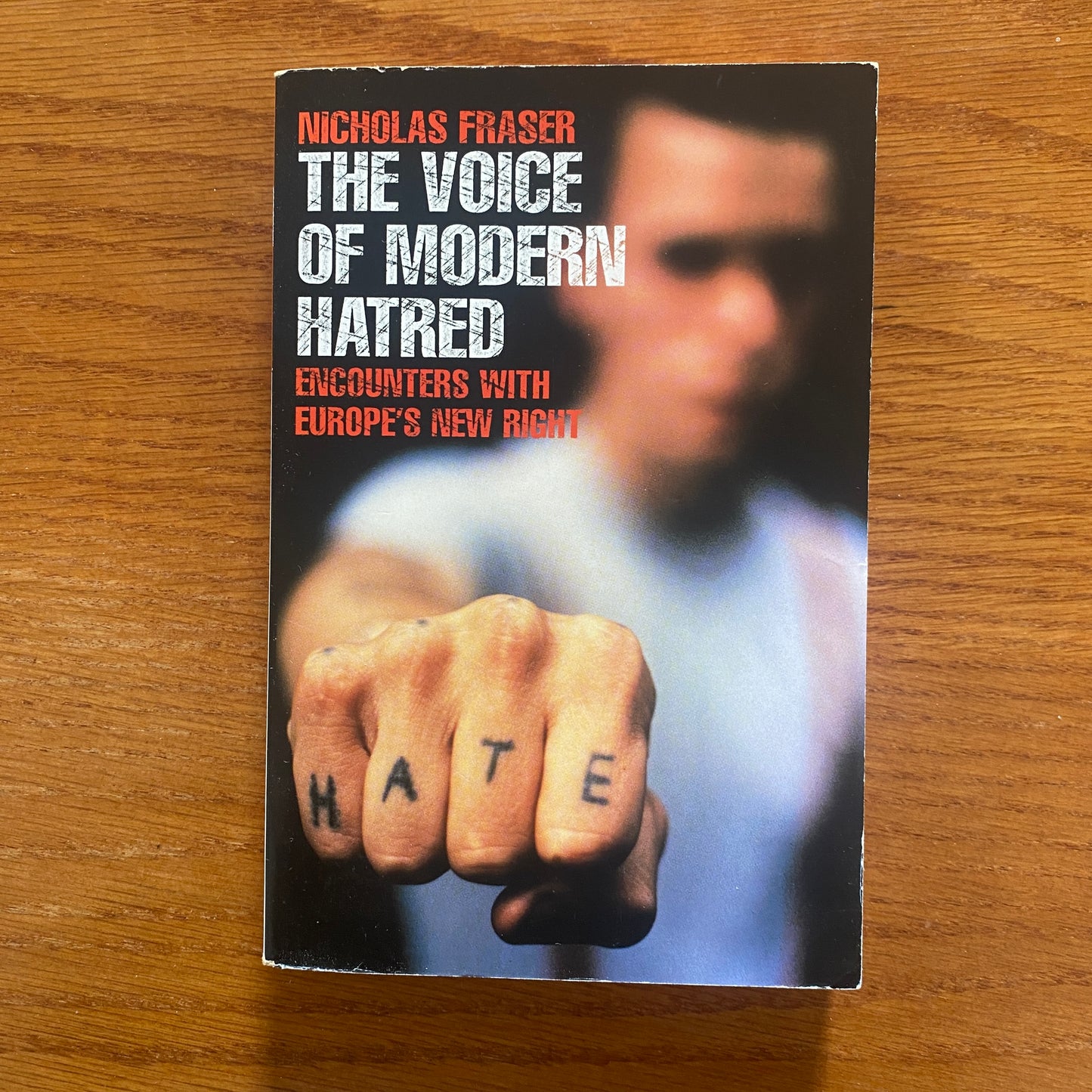 The Voice Of Modern Hatred - Nicholas Fraser