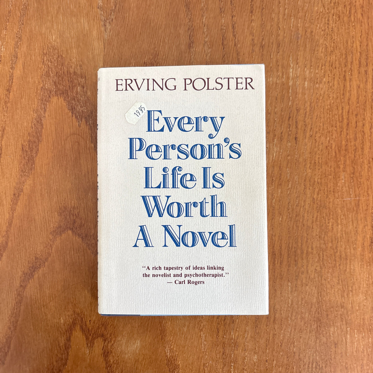 Every Person’s Life Is Worth a Novel - Erving Polster