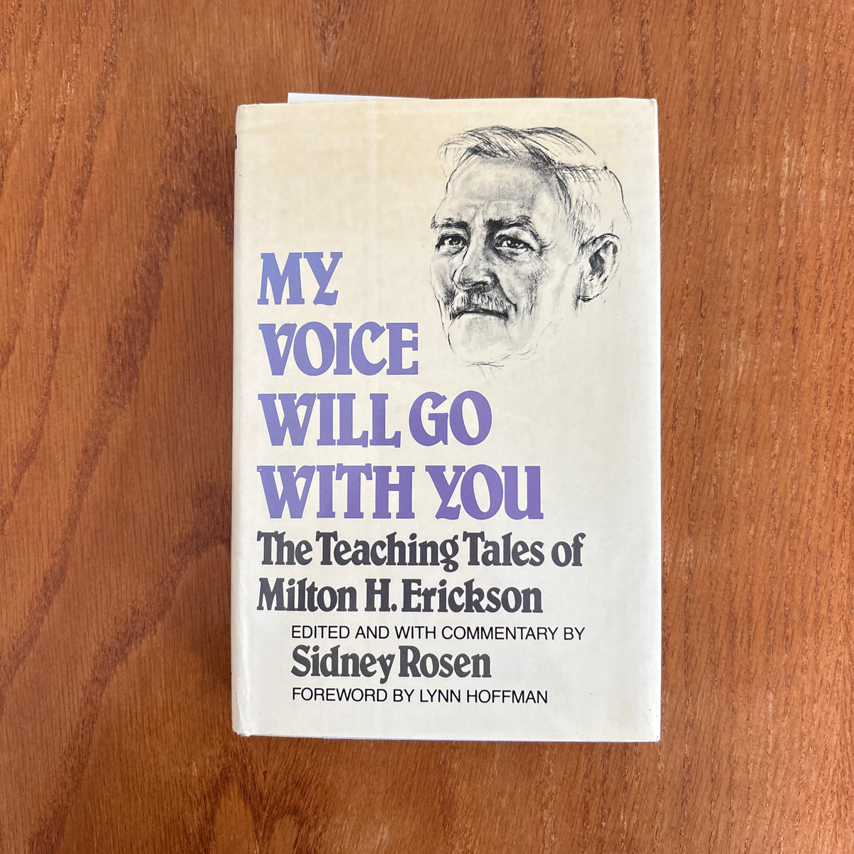 My Voice Will Go with You: The Teaching Tales of Milton H. Erickson - Edited by Sidney Rosen