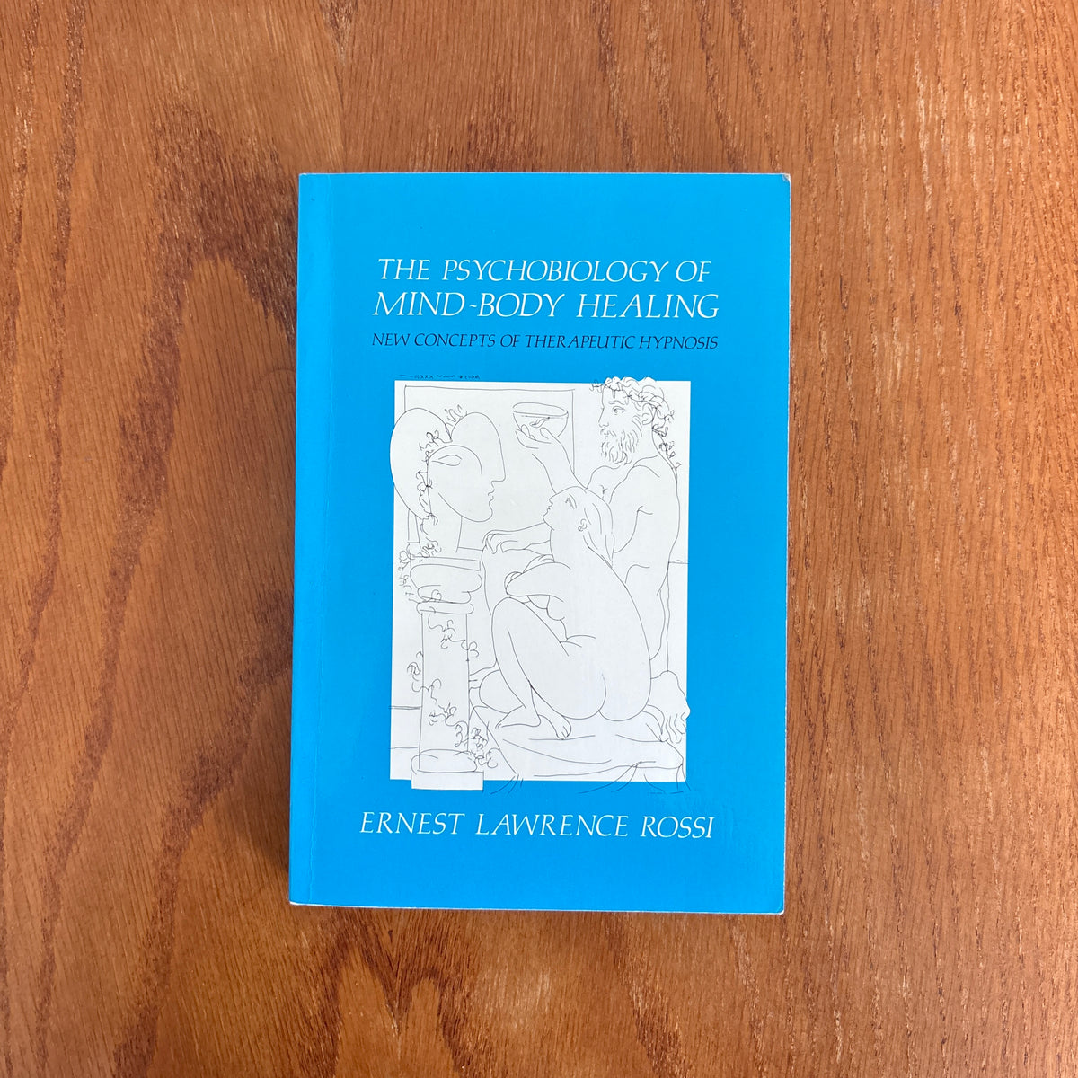 The Psychobiology of Mind-Body Healing: New Concepts of Therapeutic Hypnosis - Ernest Lawrence Rossi
