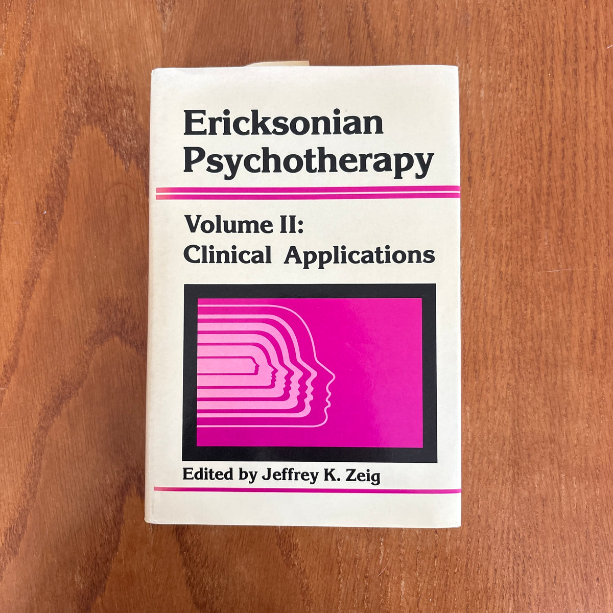 Ericksonian Psychotherapy, Volume I: Structures & Volume II: Clinical Applications - Edited by Jeffrey K. Zeig