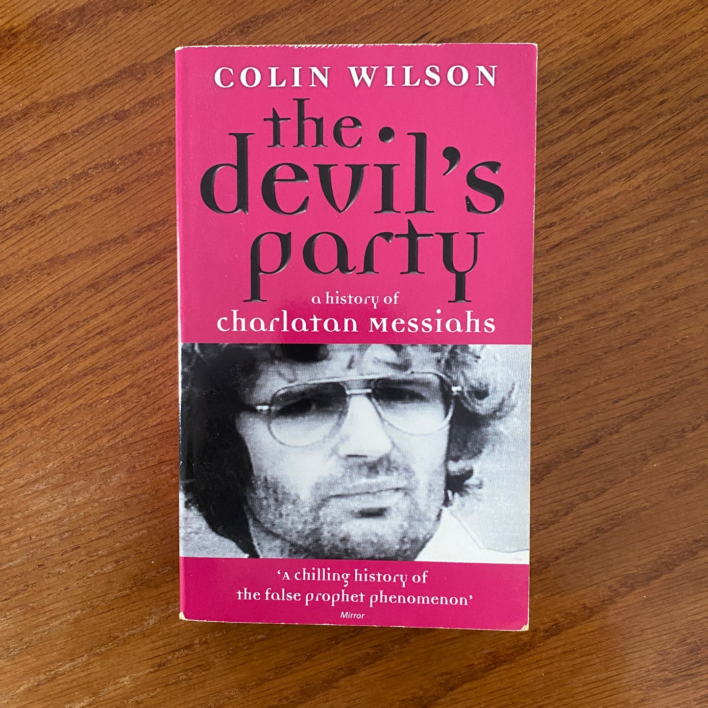 Colin Wilson - The Devil's Party: A History of Charlatan Messiahs