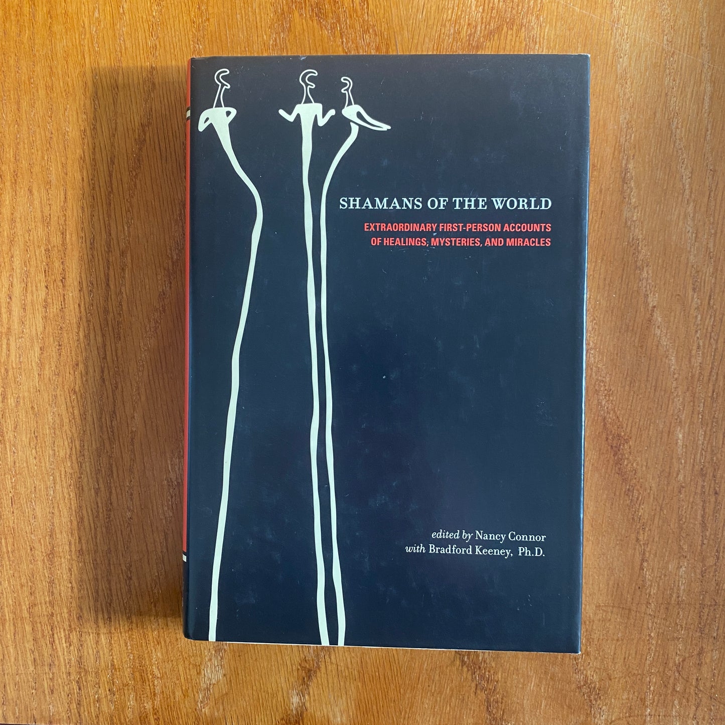 Shamans of the World Extraordinary First-Person Accounts of Healings, Mysteries, and Miracles Edited - Nancy Connor & Bradford Keeney, Ph.D.