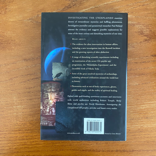 Investigating The Unexplained: Explorations into Ancient Mysteries, the Paranormal & Strange Phenomena - Paul Roland