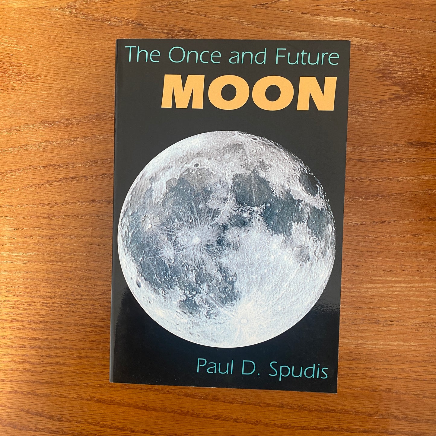 The Once And Future Moon - Paul D. Spudis