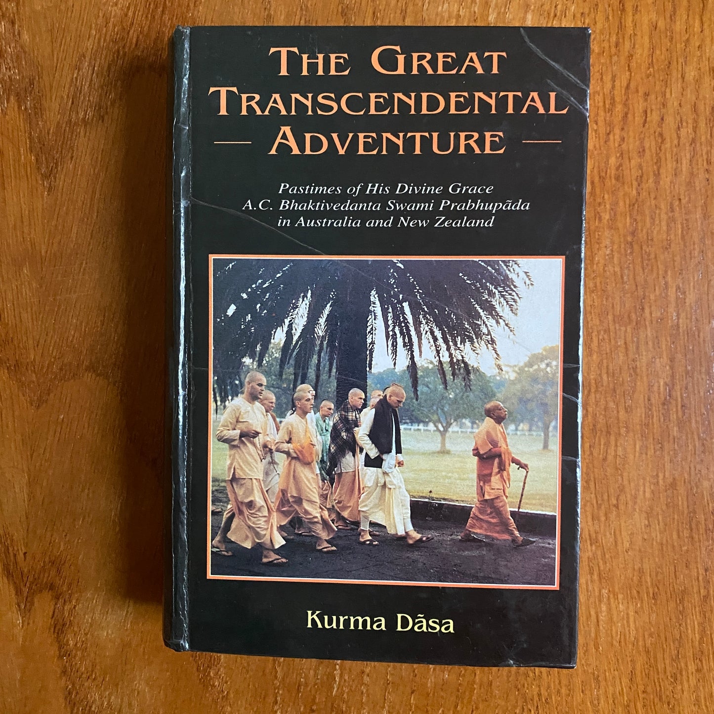 THE GREAT TRANSCENDENTAL - ADVENTURE Pastimes of His Divine Grace A.C. Bhaktivedanta Swami Prabhupãda in Australia and New Zealand - Kurma Dãsa