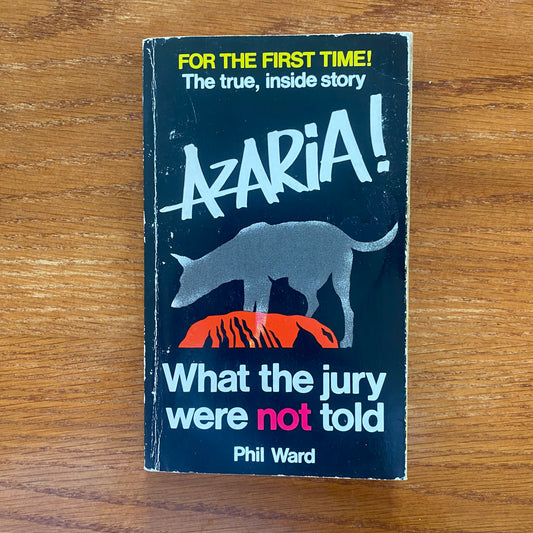 Azaria! What The Jury Were Not Told - Phil Ward