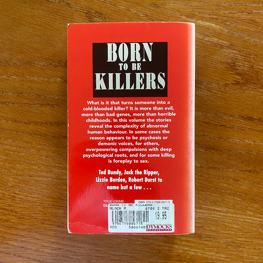 Born To Be Killers: The Complexity Of Abnormal Human Behaviour - Ray Black