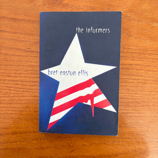 Bret Easton Ellis - The Informers
