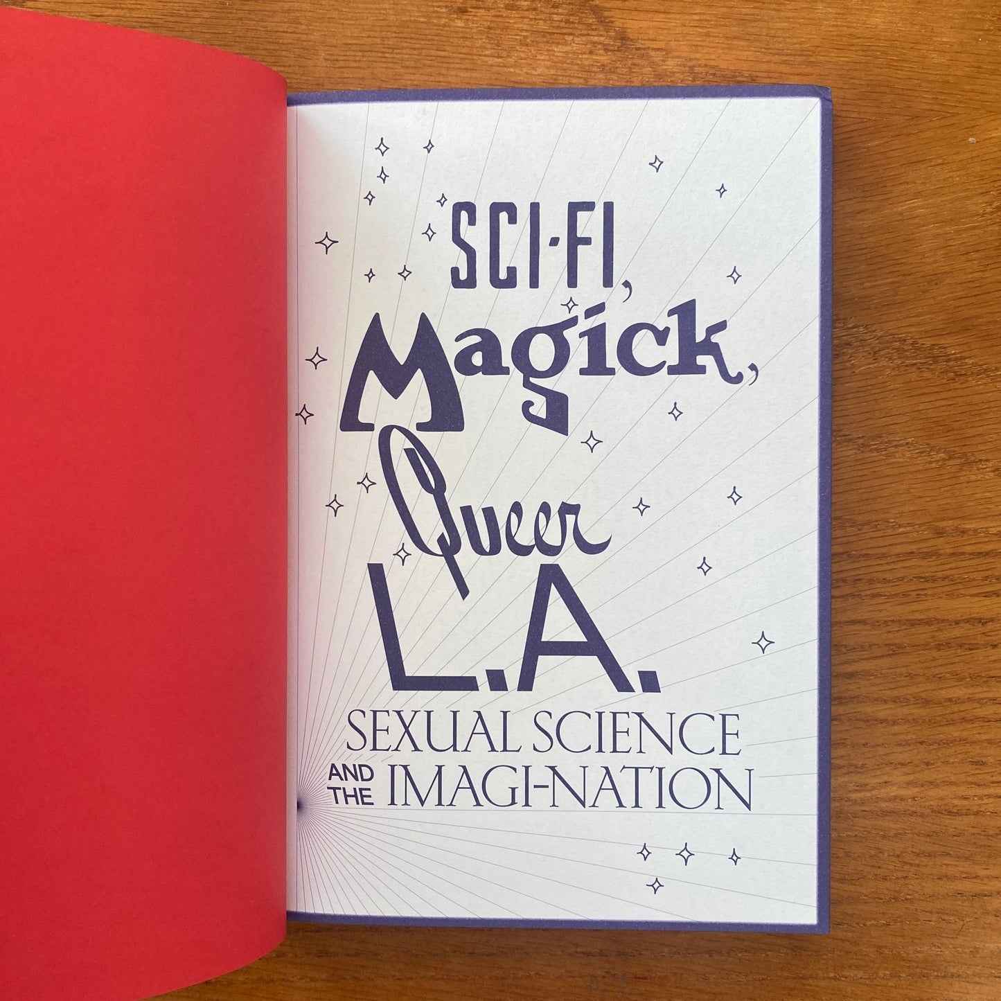 Sci-fi, Magick, Queer L.A.: Sexual Science and the Imagi-Nation - Kelly Filreis