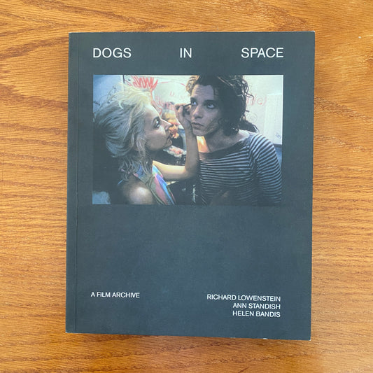 Dogs in Space: A Film Archive - Richard Lowenstein, Ann Standish & Helen Bandis