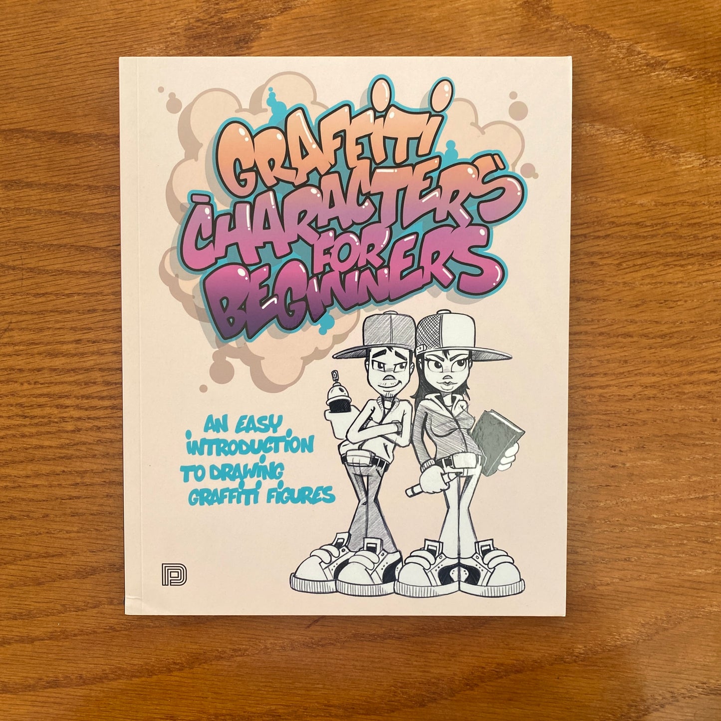 Graffiti Characters for Beginners: An Easy Introduction to Drawing Graffiti Figures