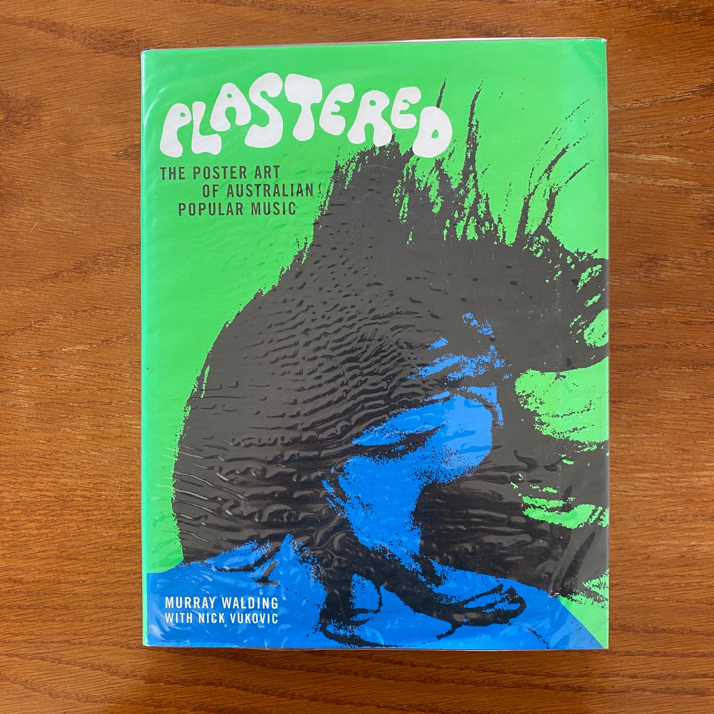 Plastered: Poster Art Of Australian Popular Music - Murray Walding & Nick Vokvic