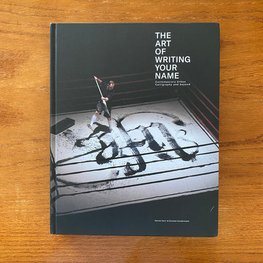 The Art Of Writing Your Name - Patrick Hartl & Christian Hundertmark