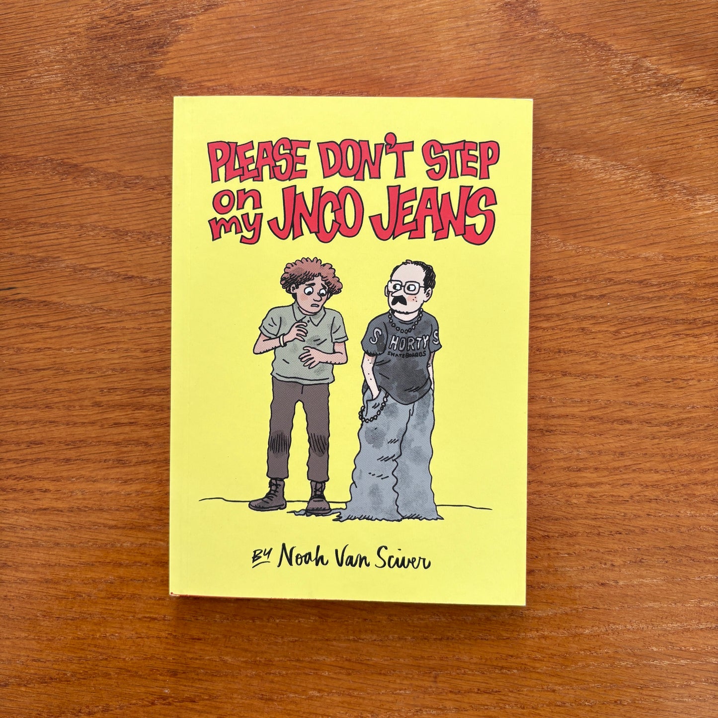 Don't Step On My Jnco Jeans - Noah Van Sciver