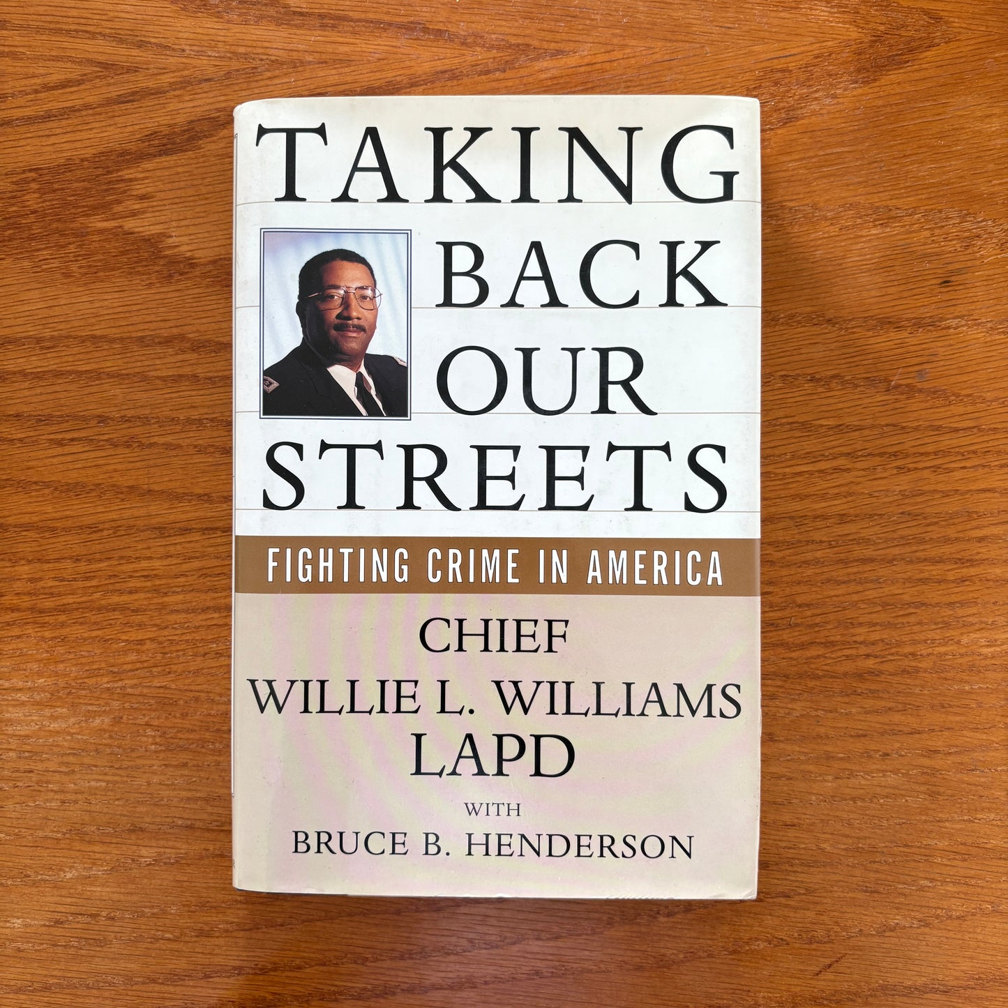 Taking Back Our Streets - Cheif Willie L. Williams