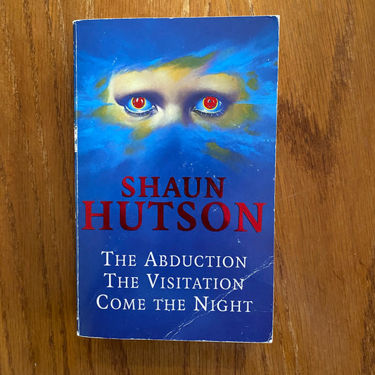 Shaun Hutson - The Abduction, The Visitation, Come The Night