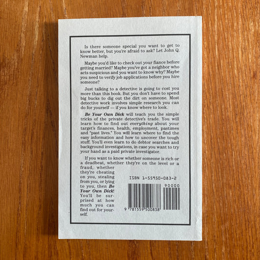 Be Your Own Dick: Private Investigating Made Easy Paperback – John Q. Newman