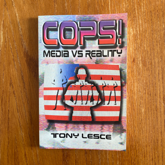 Cops! Media Vs Reality - Tony Lesce