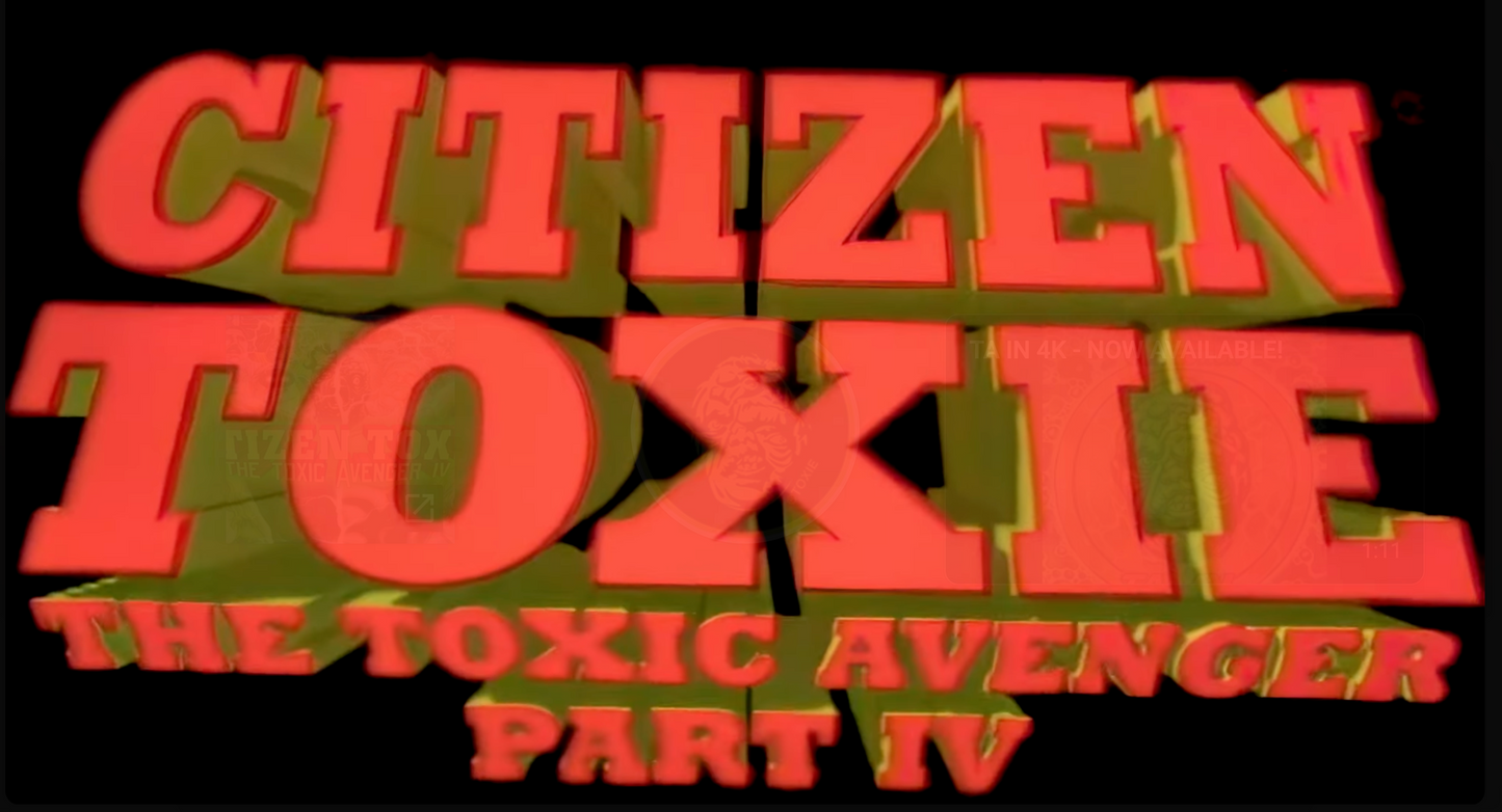 Toxic Avenger 4: Citizen Toxie