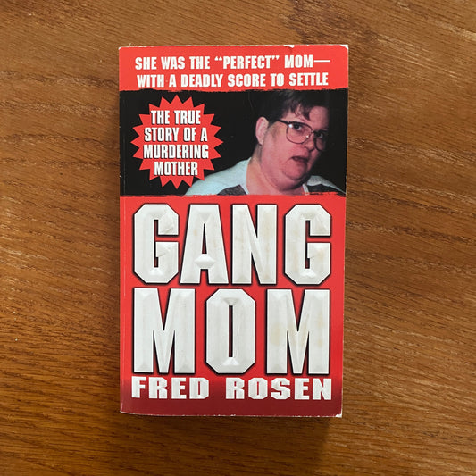 Gang Mom - Fred Rosen