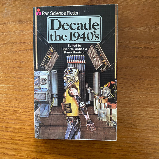 Decade the 1940's - Brian W. Aldis & Harry Harrison