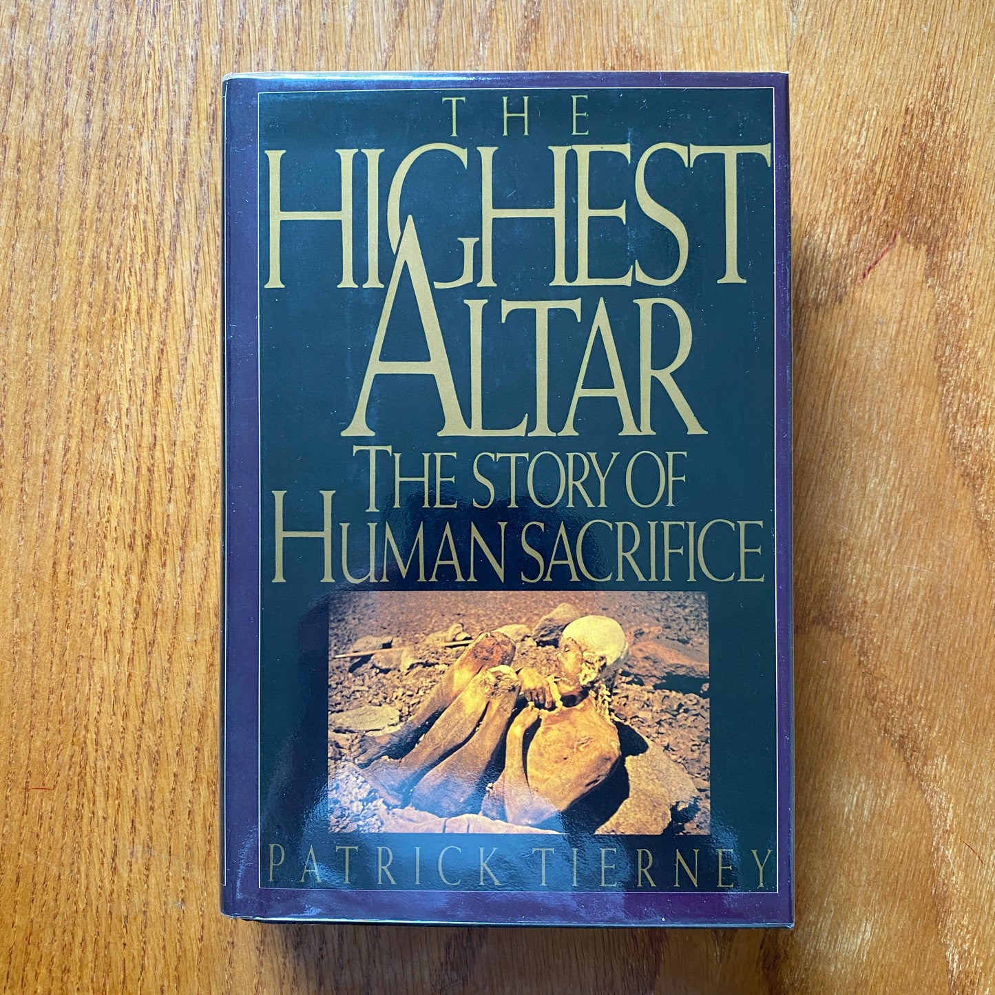 The Highest Altar - The History of Human Sacrifice - Patrick Tierney