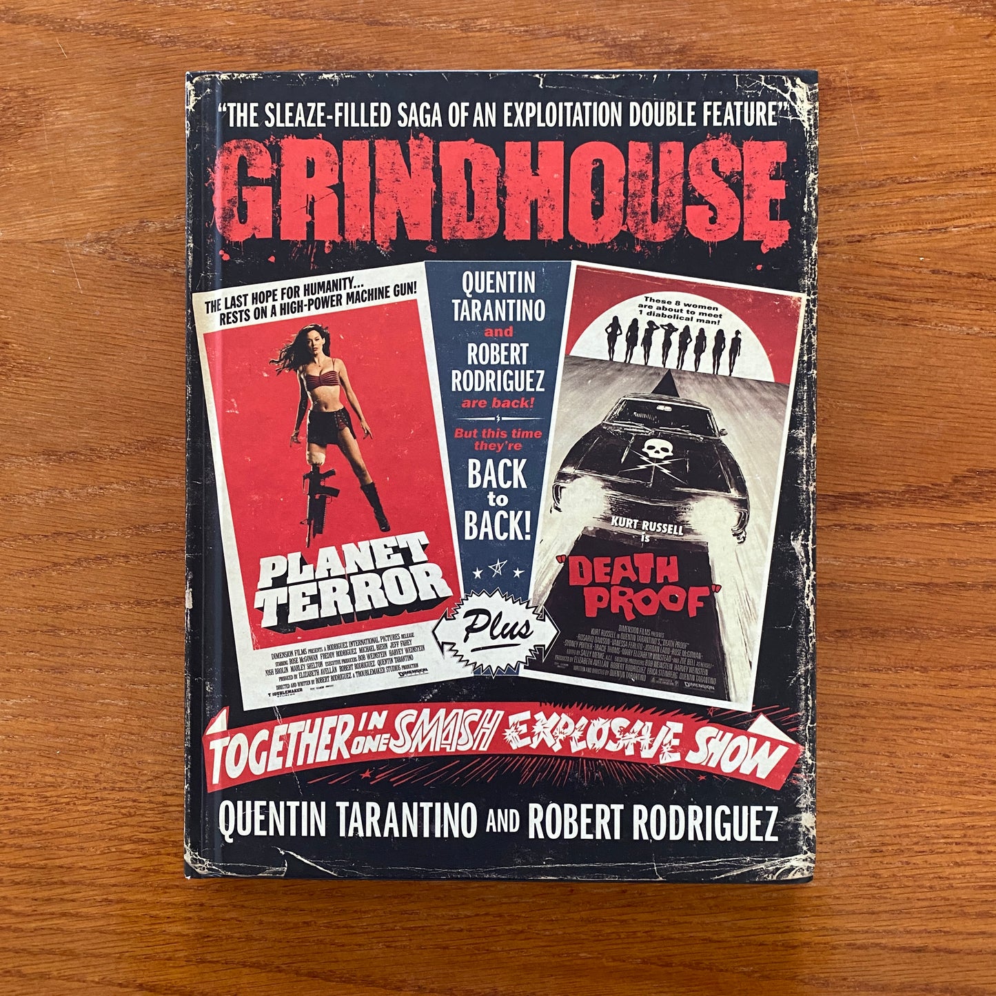 Grindhouse: The Sleaze Filled Saga of an Exploitation Double Feature Robert Rodríguez & Quentin Tarantino