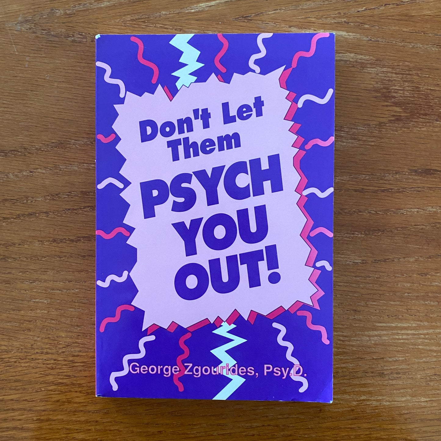Don't Let Them Psych You Out - George D. Zgourides