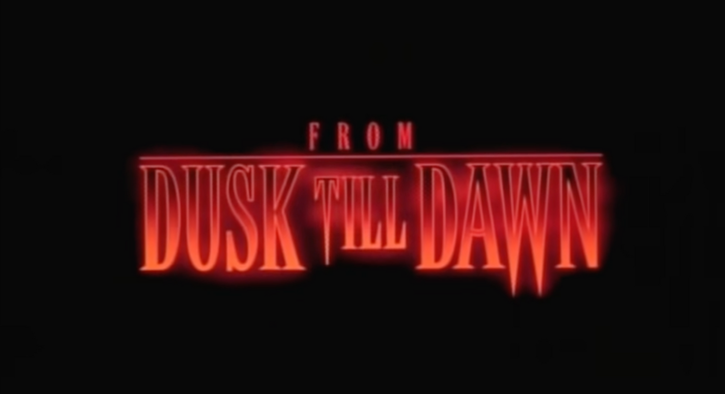 From Dusk Till Dawn