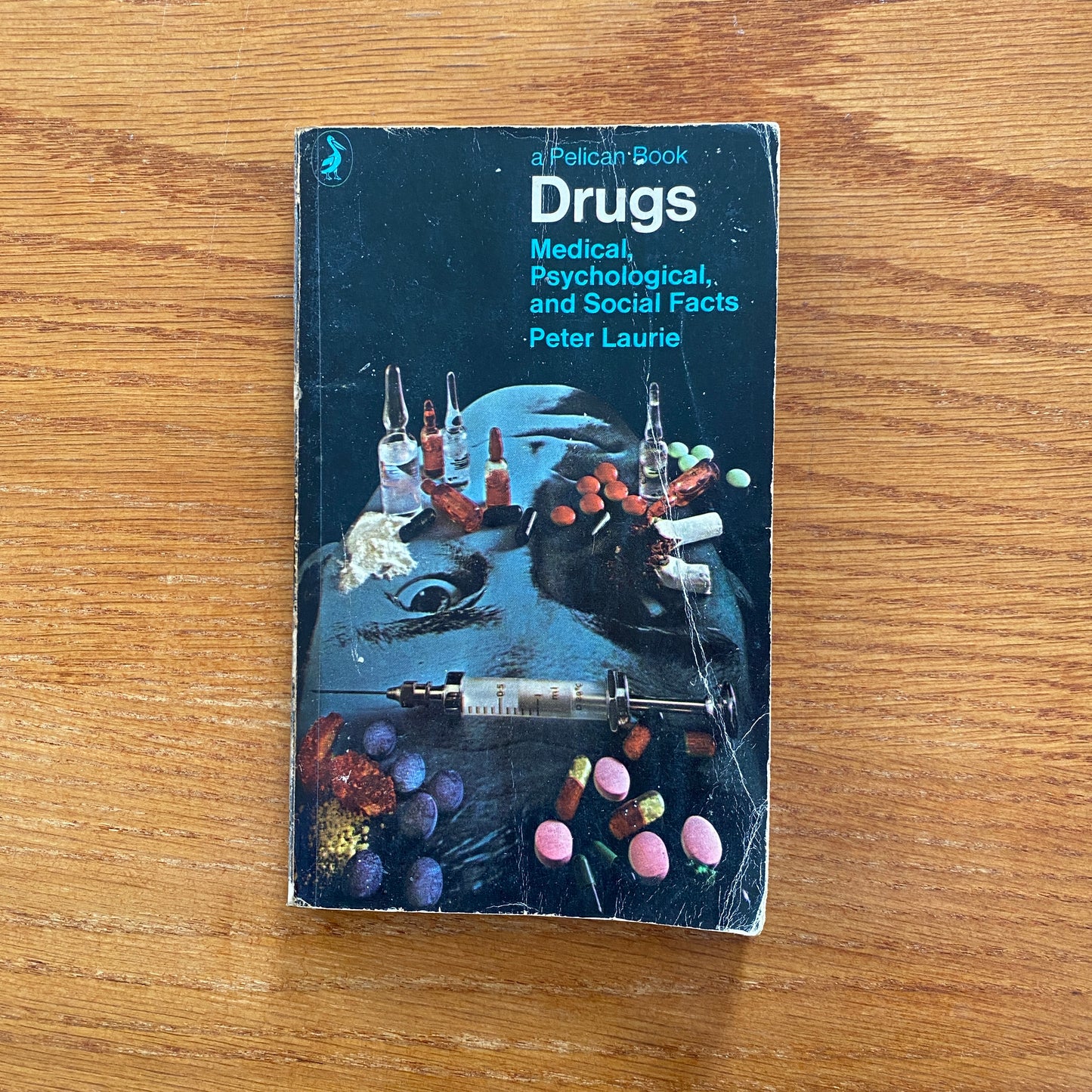 Drugs: Medical, Psychological and Social Facts - Peter Laurie