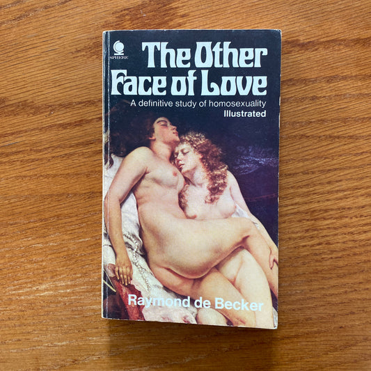 The Other Face of Love: A Definitive Study of Homosexuality - Raymond de Becker