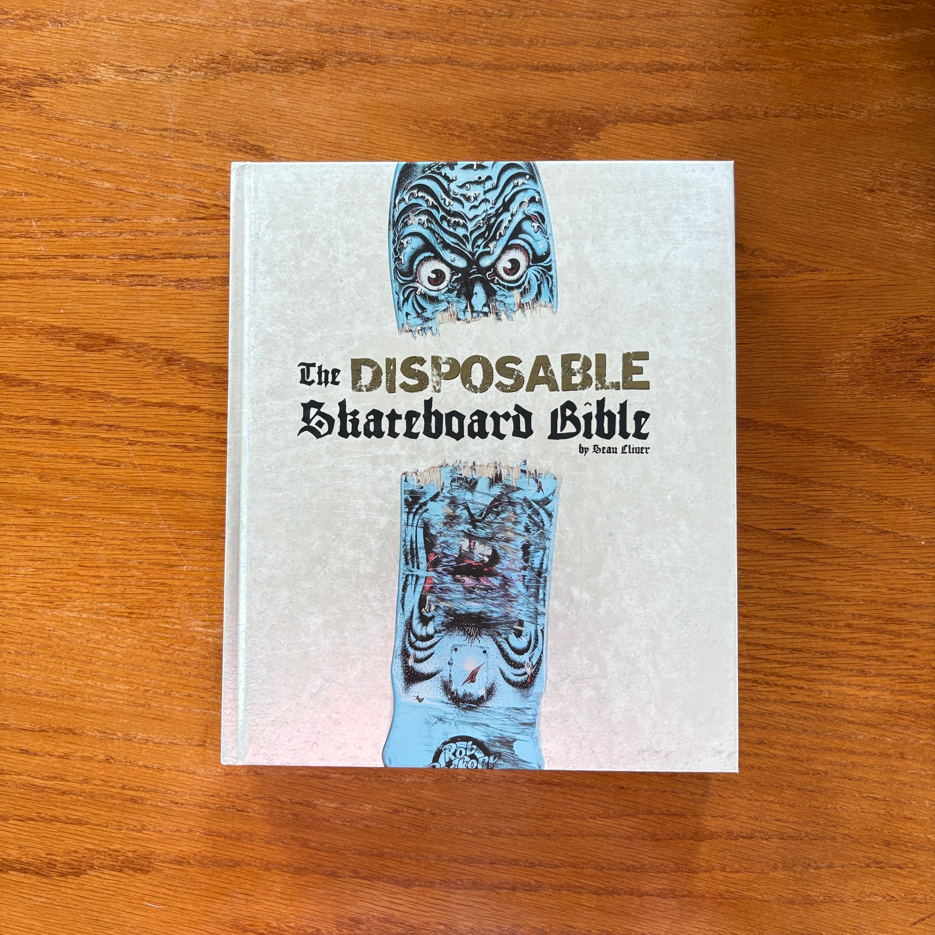 The Disposable Skateboard Bible Silver Ed - Sean Cliver