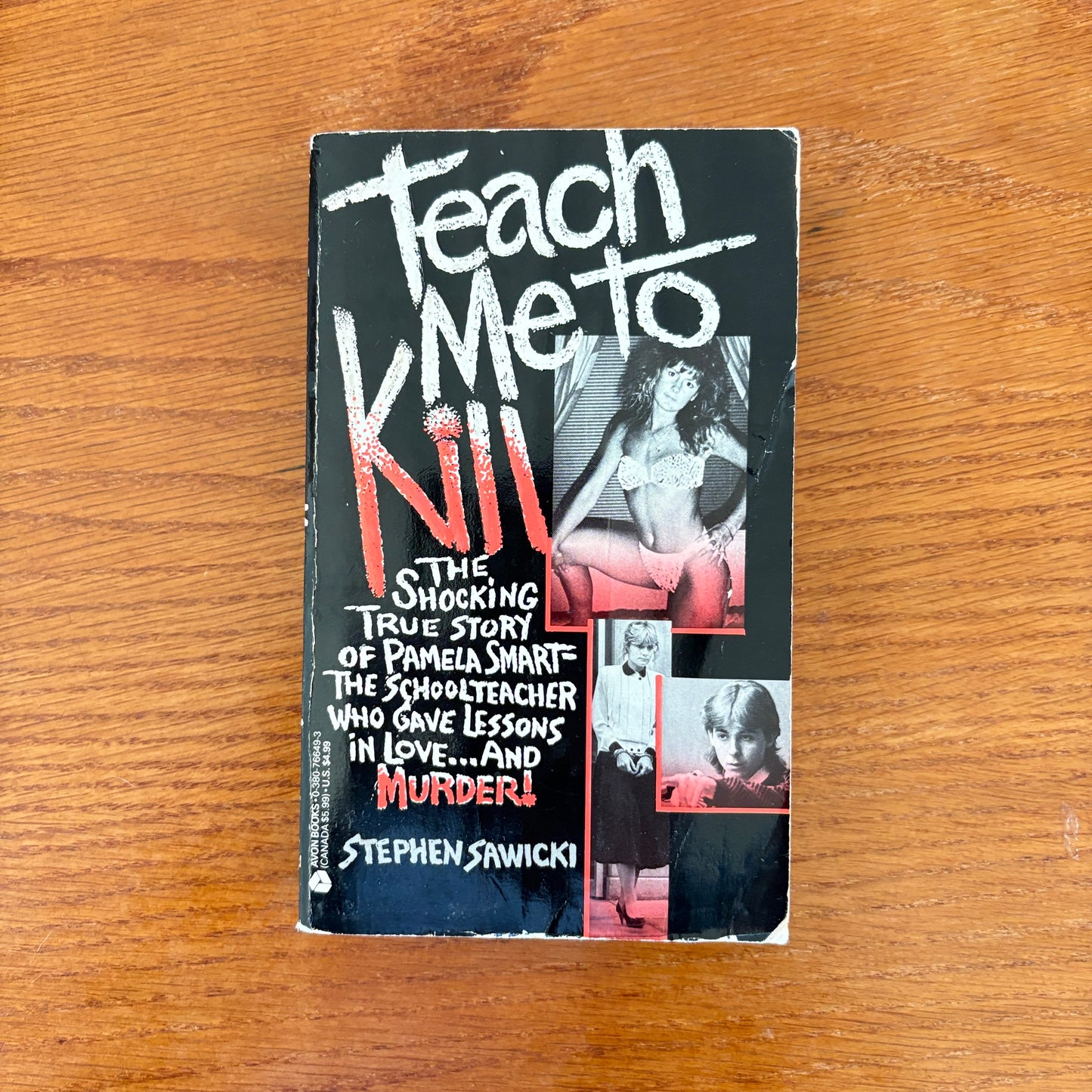 Teach Me To Kill: The Shocking True Story of Pamela Smart, The Schoolteacher Who Gave Lessons in Love… and Murder!” - Stephen Sawicki.