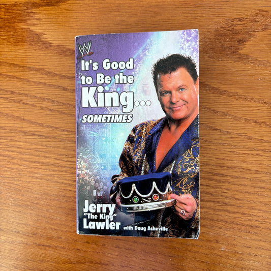 It’s Good to Be the King… Sometimes - Jerry “The King” Lawler