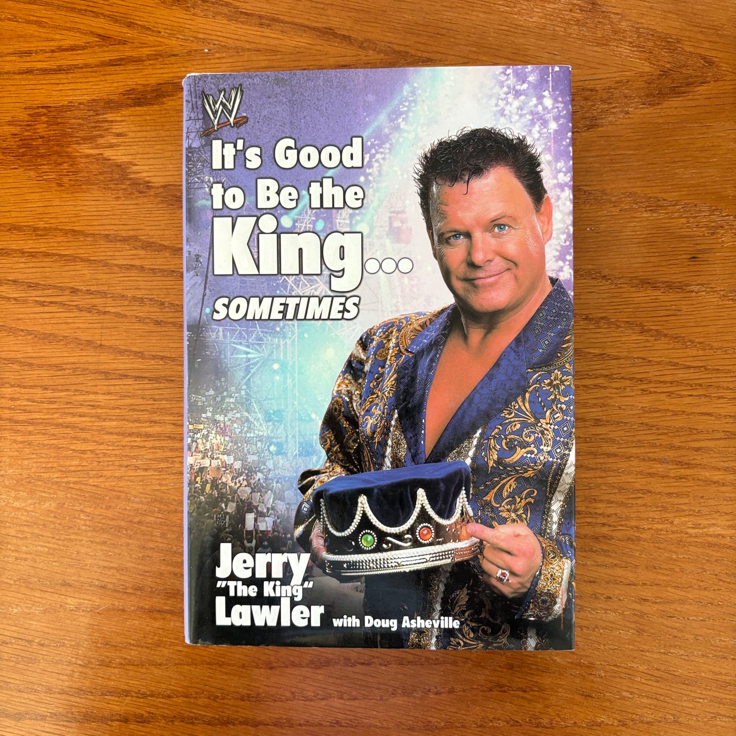 It’s Good to Be the King… Sometimes - Jerry “The King” Lawler Hardcover
