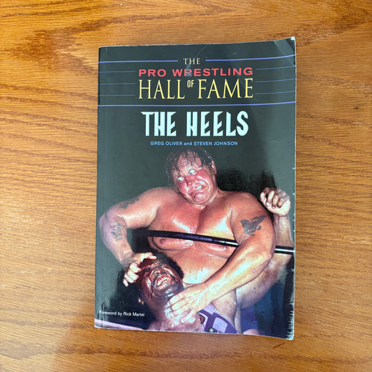 The Pro Wrestling Hall of Fame: The Heels - Greg Oliver & Steven Johnson
