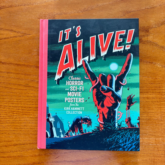 t’s Alive! Classic Horror and Sci-Fi Movie Posters from the Kirk Hammett Collection