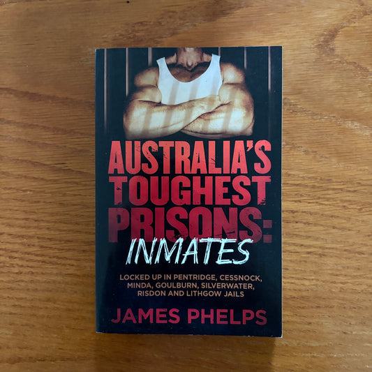 Australia's Toughest Prisons: Inmates - James Phelps