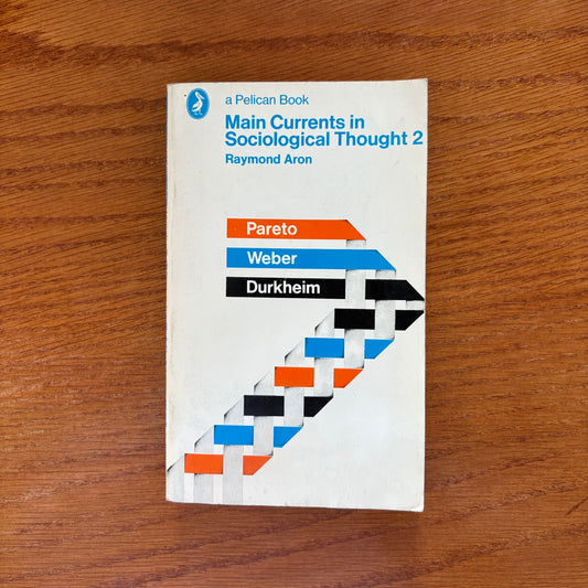 Main Currents in Sociological Thought 2 - Raymond Aron