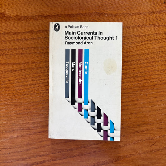 Main Currents in Sociological Thought 1 - Raymond Aron