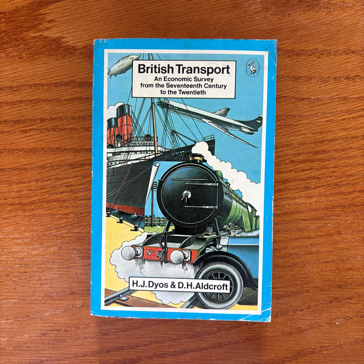British Transport: An Economic Survey from the Seventeenth Century to the Twentieth - H. J. Dyos &amp; D. H. Aldcroft