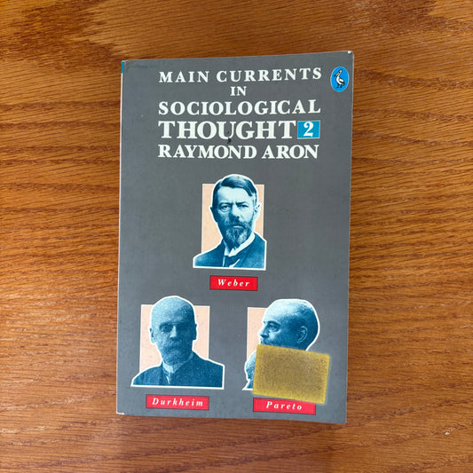 Main Currents in Sociological Thought 2 - Raymond Aron