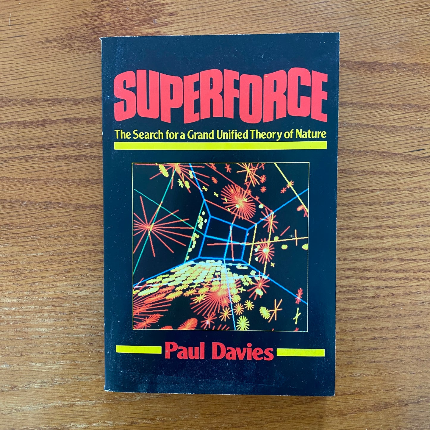 Superforce: The Search for a Grand Unified Theory of Nature - Paul Davies