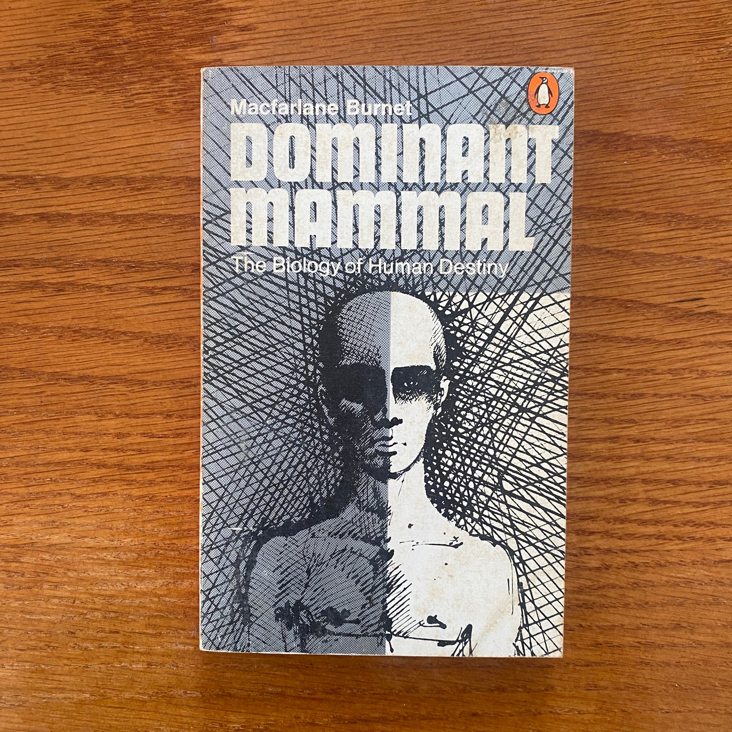 Dominant Mammal: The Biology of Human Destiny - Sir Macfarlane Burnet