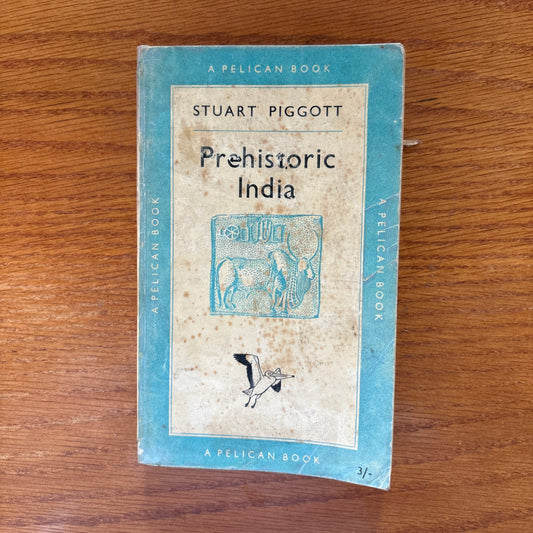 Prehistoric India - Stuart Piggott